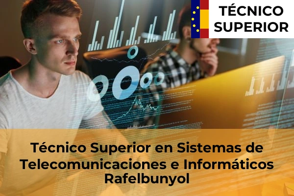 Técnico Superior en Sistemas de Telecomunicaciones e Informáticos en Rafelbunyol