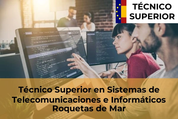 Técnico Superior en Sistemas de Telecomunicaciones e Informáticos en Berja 38 Técnico Superior en Sistemas de Telecomunicaciones e Informáticos en Roquetas de Mar