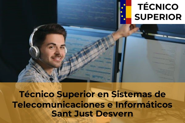 Técnico Superior en Sistemas de Telecomunicaciones e Informáticos en Sant Just Desvern