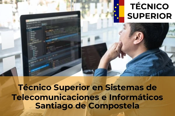 Técnico Superior en Sistemas de Telecomunicaciones e Informáticos en Santiago de Compostela