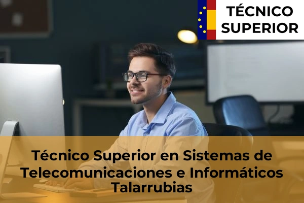 Técnico Superior en Sistemas de Telecomunicaciones e Informáticos en Olivenza 21 Técnico Superior en Sistemas de Telecomunicaciones e Informáticos en Talarrubias