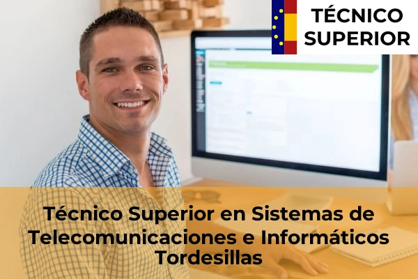 Técnico Superior en Sistemas de Telecomunicaciones e Informáticos en Medina de Rioseco 12 Técnico Superior en Sistemas de Telecomunicaciones e Informáticos en Tordesillas