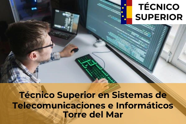 Técnico Superior en Sistemas de Telecomunicaciones e Informáticos en Torre del Mar