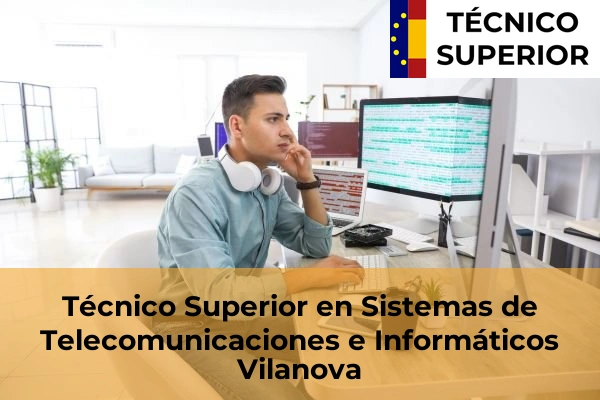 Técnico Superior en Sistemas de Telecomunicaciones e Informáticos en Vilanova