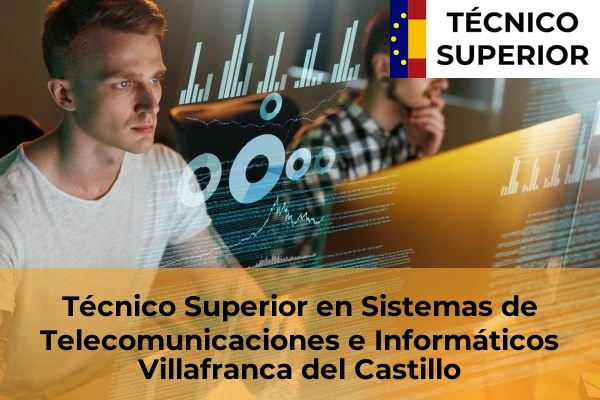 Técnico Superior en Sistemas de Telecomunicaciones e Informáticos en Becerril de la Sierra 91 Técnico Superior en Sistemas de Telecomunicaciones e Informáticos en Villafranca del Castillo