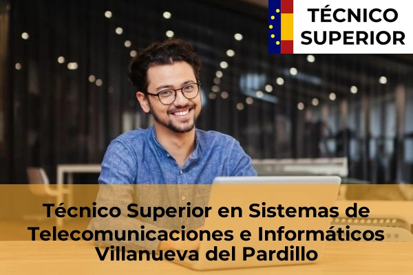 Técnico Superior en Sistemas de Telecomunicaciones e Informáticos en Becerril de la Sierra 94 Técnico Superior en Sistemas de Telecomunicaciones e Informáticos en Villanueva del Pardillo
