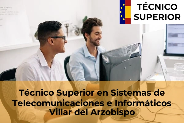 Técnico Superior en Sistemas de Telecomunicaciones e Informáticos en Villar del Arzobispo