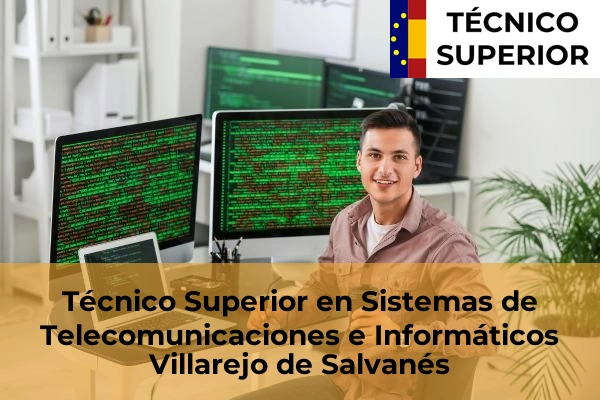 Técnico Superior en Sistemas de Telecomunicaciones e Informáticos en Becerril de la Sierra 95 Técnico Superior en Sistemas de Telecomunicaciones e Informáticos en Villarejo de Salvanés