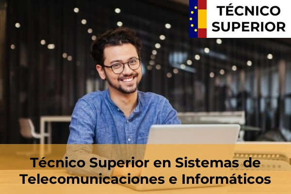 Titulaciones de Técnico de Grado Superior 15 Sistemas de Telecomunicaciones e Informáticos