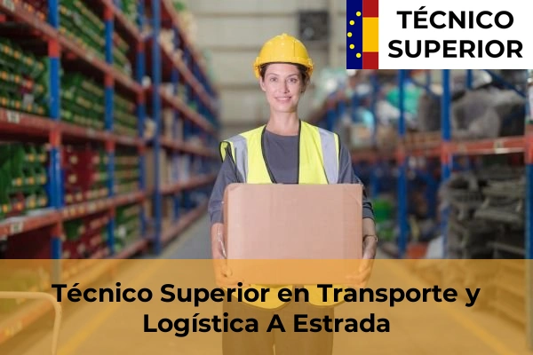 Técnico Superior en Transporte y Logística en Chan do Monte 8 Técnico Superior en Transporte y Logística en A Estrada