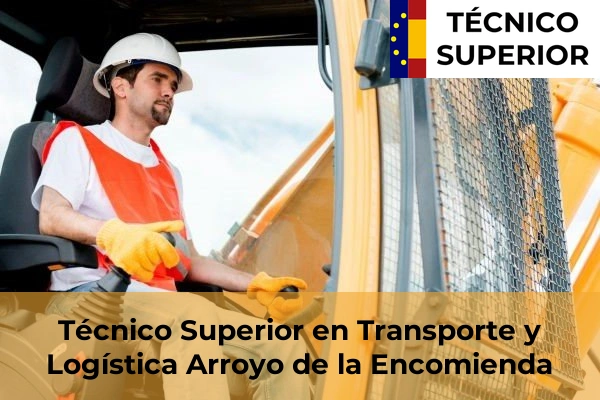 Técnico Superior en Transporte y Logística en Villavaquerín 4 Técnico Superior en Transporte y Logística en Arroyo de la Encomienda