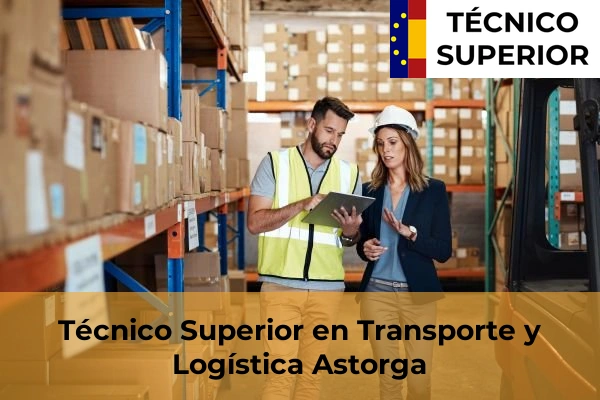 Técnico Superior en Transporte y Logística en la provincia de León 2 Técnico Superior en Transporte y Logística en Astorga