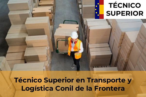 Técnico Superior en Transporte y Logística en Chipiona 12 Técnico Superior en Transporte y Logística en Conil de la Frontera