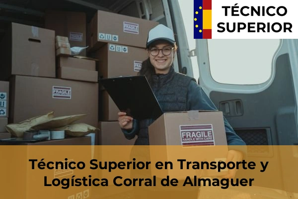 Técnico Superior en Transporte y Logística en Yuncos 14 Técnico Superior en Transporte y Logística en Corral de Almaguer