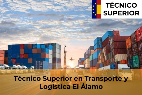 Técnico Superior en Transporte y Logística en Alpedrete 34 Técnico Superior en Transporte y Logística en El Álamo