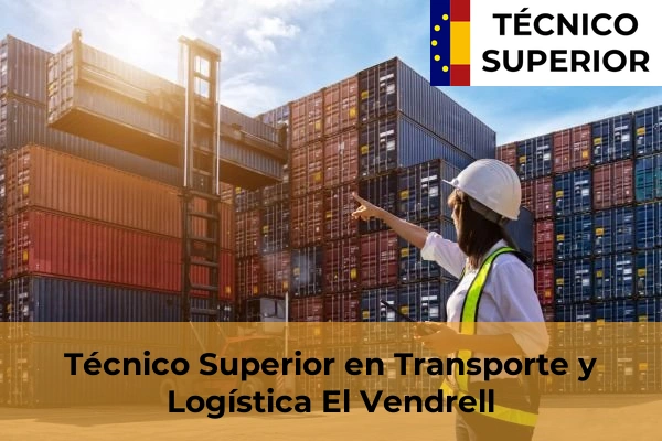 Técnico Superior en Transporte y Logística en Deltebre 12 Técnico Superior en Transporte y Logística en El Vendrell