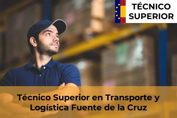 Técnico Superior en Transporte y Logística en Carballal 32 Técnico Superior en Transporte y Logística en Fuente de la Cruz