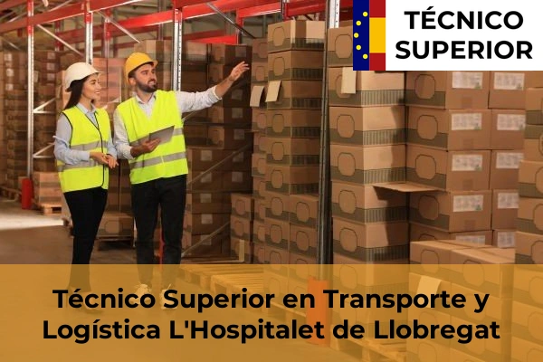 Técnico Superior en Transporte y Logística en Cabrianes 47 Técnico Superior en Transporte y Logística en L'Hospitalet de Llobregat