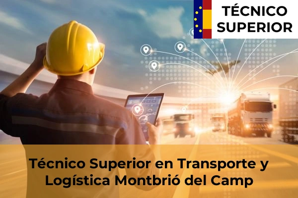 Técnico Superior en Transporte y Logística en Deltebre 23 Técnico Superior en Transporte y Logística en Montbrió del Camp