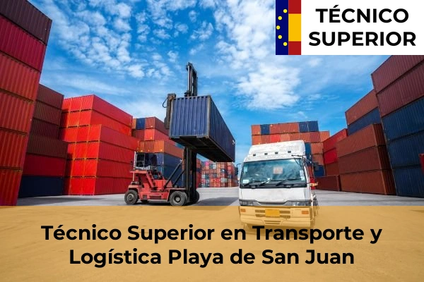 Técnico Superior en Transporte y Logística en Adeje 39 Técnico Superior en Transporte y Logística en Playa de San Juan