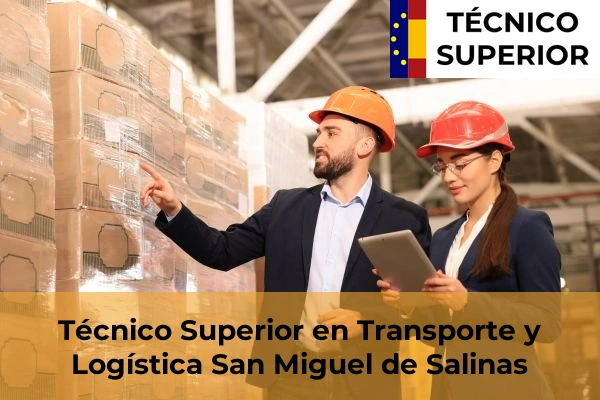 Técnico Superior en Transporte y Logística en Busot 75 Técnico Superior en Transporte y Logística en San Miguel de Salinas